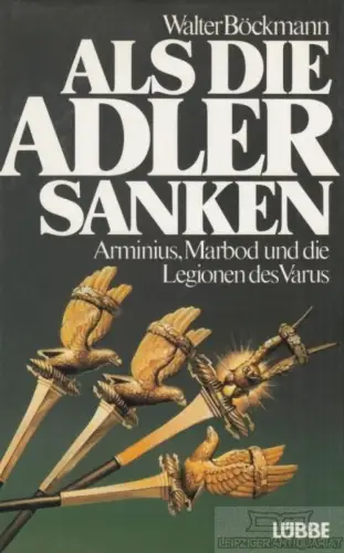 Buch: Als die Adler sanken, Böckmann, Walter. 1984, Gustav Lübbe Verlag