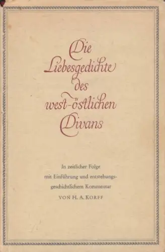 Buch: Liebesgedichte des west-östlichen Divans, Korff, H. A. 1949