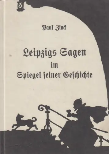 Buch: Leipzigs Sagen im Spiegel seiner Geschichte, Paul Zinck, 1990, Reprint