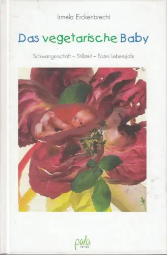 Buch: Das vegetarische Baby, Erckenbrecht, Irmela. 2009, Pala Verlag
