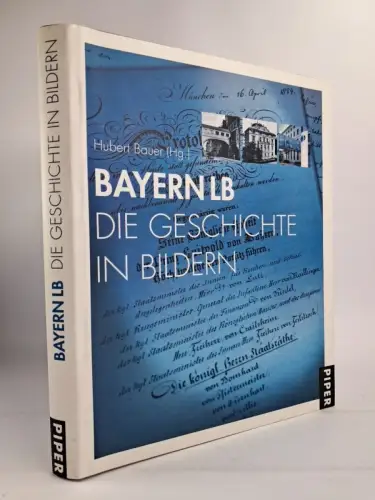 Buch: Bayern LB - Die Geschichte in Bildern, Hubert Bauer, 2009, Piper Verlag