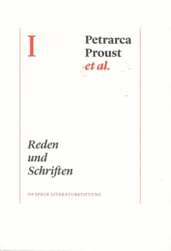 Buch: Petrarca, Proust et al. I, Reden und Schriften, Speck, Reiner, 2014