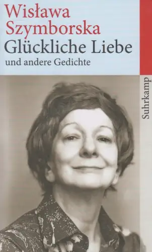 Buch: Glückliche Liebe und andere Gedichte, Wiswawa Szymborska, 2023, Suhrkamp