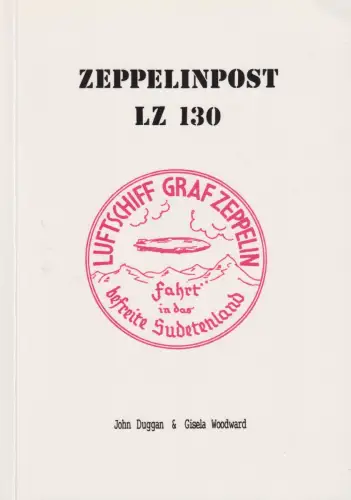 Buch: Zeppelinpost LZ 130, Duggan, John, 1995, Zeppelin Study Group, sehr gut
