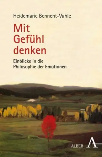 Buch: Mit Gefühl denken, Bennent-Vahle, Heidemarie, 2013, Alber, sehr gut