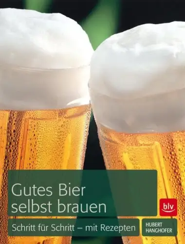 Buch: Gutes Bier selbst brauen, Hanghofer, Hubert, 2014, blv, gebraucht sehr gut