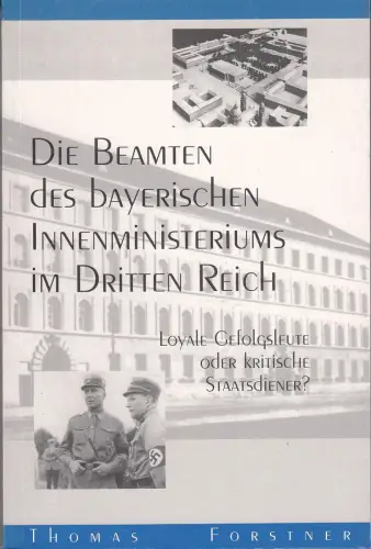 Buch: Die Beamten des bayerischen Innenministeriums im Dritten Reich, Forstner