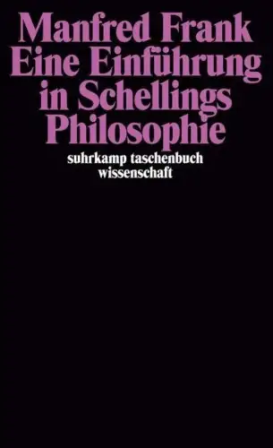 Buch: Eine Einführung in Schellings Philosophie, Frank, Manfred, 1985, Suhrkamp