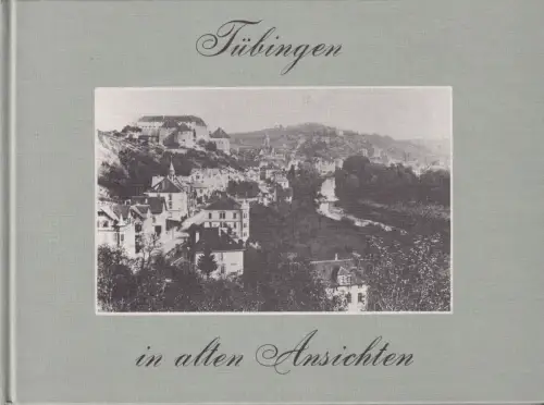 Buch: Tübingen in alten Ansichten, Sydow, Brunhilde, 1978, gebraucht, sehr gut
