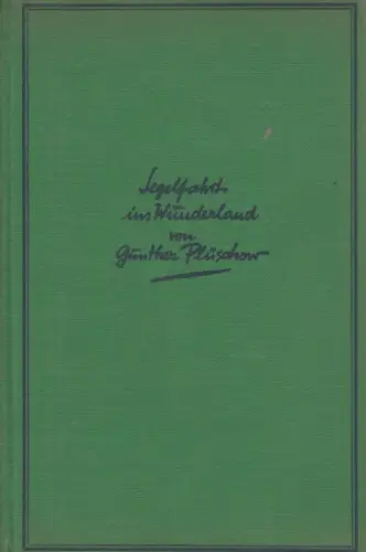 Buch: Segelfahrt ins Wunderland, Plüschow, Gunther. 1926, Verlag Ullstein