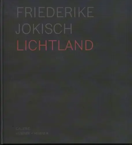 Buch: Friederike Jokisch, Geissler, Heike. 2011, Galerie Hübner + Hübner