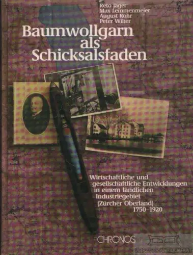 Buch: Baumwollgarn als Schicksalsfaden, Jäger, Reto / Lemmenmeier, Max / u.a