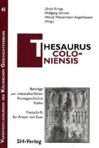 Buch: Thesaurus Coloniensis, Krings, Ulrich, 1999, SH-Verlag, Festschrift