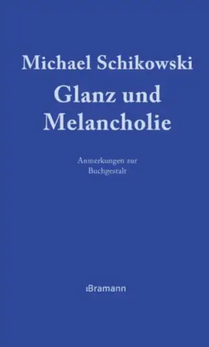 Buch: Glanz und Melancholie, Schikowski, Michael, 2015, Bramann Verlag
