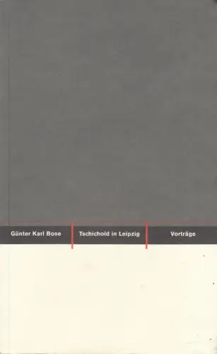 Buch: Tschichold in Leipzig, Bose, Günter Karl, 2009, Das Neue in der Typografie