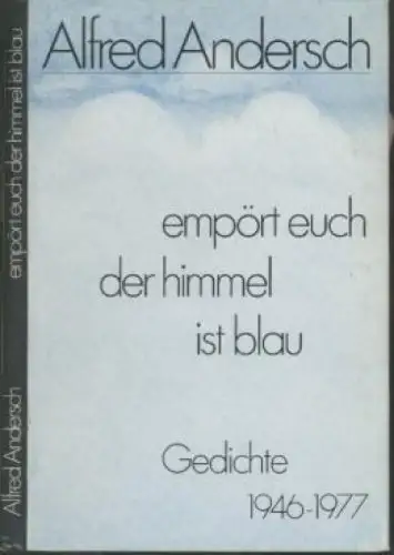 Buch: empört euch der himmel ist blau, Andersch, Alfred. 1980, Aufbau Verlag