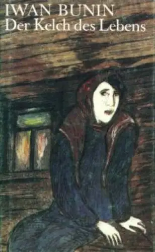 Buch: Der Kelch des Lebens, Bunin, Iwan. Gesammelte Werke in Einzelbänden, 1983
