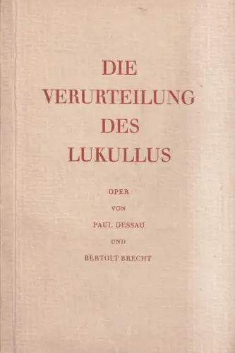 Buch: Die Verurteilung des Lukullus, Bertolt Brecht, Paul Dessau. 1951, Aufbau