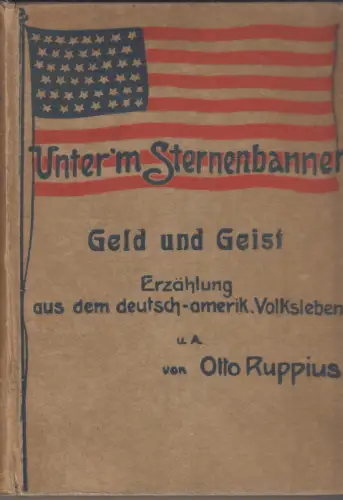 Buch: Unter'm Sternenbanner - Geld und Geist, Ruppius, Otto, Schreitersche