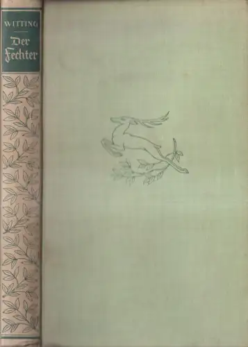 Buch: Der Fechter, Witting, Emil. 1937, Rütten & Loening Verlag, gebraucht, gut