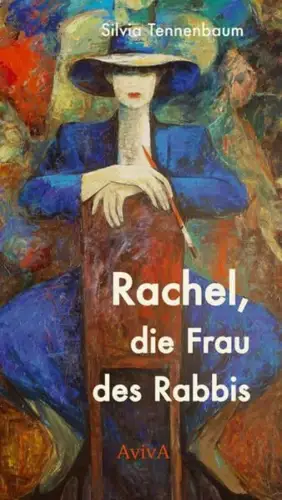 Buch: Rachel, die Frau des Rabbis, Tennenbaum, Silvia, 2010, AvivA, Roman