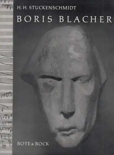 Buch: Boris Blacher, Stuckenschmidt, H. H., 1963, Bote & Bock, sehr gut