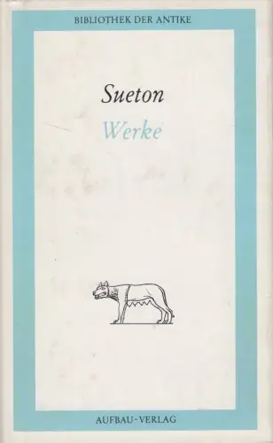 Buch: Sueton - Werke in einem Band. Bibliothek der Antike, 1985, Aufbau-Verlag