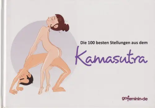 Buch: Die 100 besten Stellungen aus dem Kamasutra, 2014, Carl Stephenson