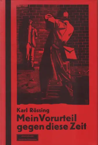 Buch: Mein Vorurteil gegen diese Zeit, Rössig, Karl, 1978, Edition Büchergilde
