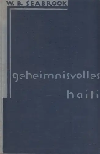 Buch: Geheimnisvolles Haiti, Seabrook, W. B. 1931, Rudolf Mosse Buchverlag