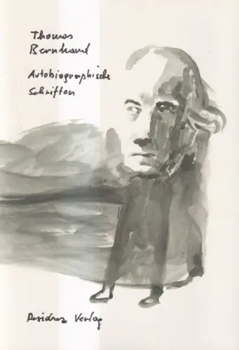 Buch: Autobiographische Schriften, Thomas Bernhard, 2019, Residenz Verlag