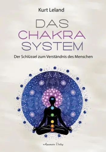 Buch: Das Chakra-System, Leland, Kurt, 2016, Aquamarin, gebraucht, sehr gut