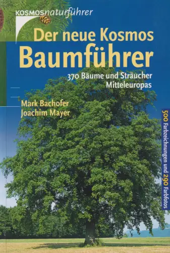 Buch: Der neue Kosmos Baumführer, Bachofer, Mark, 2006, Kosmos, sehr gut