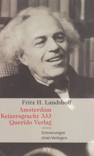 Buch: Amsterdam, Keizersgracht 333, Querido Verlag, Landshoff, Fritz. H., 2001