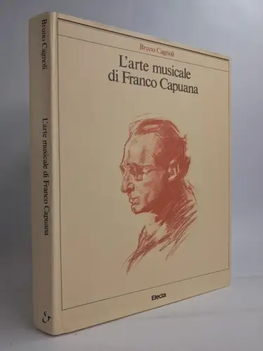Buch: L'art musicale di Franco Capuana, Bruno Cagnoli, 1983, Electa, italienisch