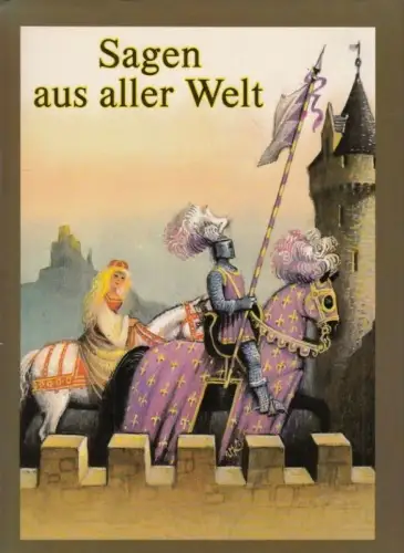 Buch: Sagen aus aller Welt, Michaela Tvrdikova. 1981, Artia, gebraucht, gut