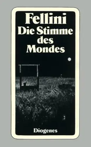 Buch: Die Stimme des Mondes, Fellini, Federico, 1990, Diogenes, sehr gut