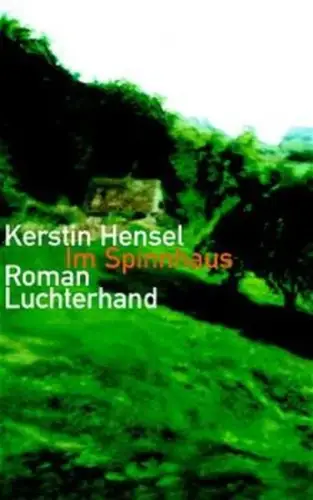 Buch: Im Spinnhaus, Hensel, Kerstin, 2003, Luchterhand, Roman, sehr gut
