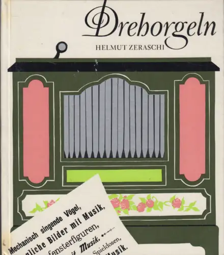 Buch: Drehorgeln, Helmut Zeraschi. 1978, Koehler & Amelang Verlag