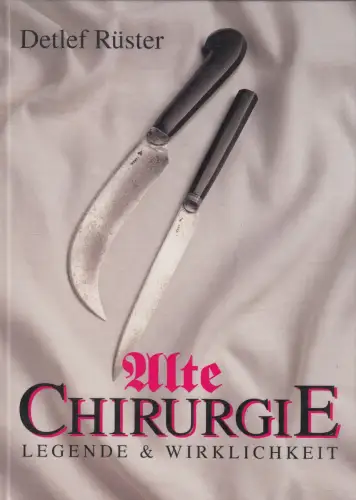 Buch: Alte Chirurgie, Rüster, Detlef. 1991, Verlag Gesundheit, sehr gut