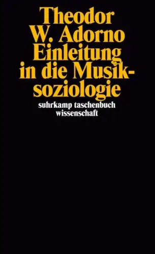 Buch: Einleitung in die Musiksoziologie, Theodor W. Adorno, 2016, Suhrkamp
