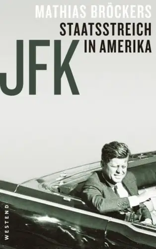 Buch: JFK, Staatsstreich in Amerika, Bröckers, Mathias, 2013, Westend, sehr gut