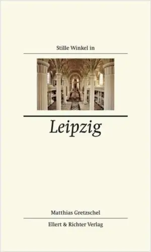 Buch: Stille Winkel in Leipzig, Gretzschel, Matthias, 2009, Ellert & Richter