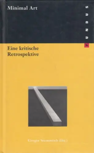 Buch: Minimal Art, Stemmrich, Gregor, 1995, Verlag der Kunst, gebraucht sehr gut