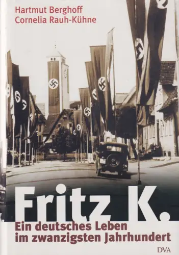 Buch: Fritz K., Berghoff, Hartmut, 2000, DVA, Ein deutsches Leben..., sehr gut