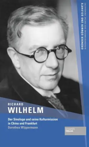 Buch: Richard Wilhelm, Wippermann, Dorothea, 2020, Societäts-Verlag, sehr gut