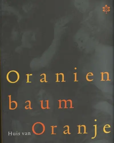Buch: Oranienbaum / Huis van Oranje, Weiss, Thomas. 2003, gebraucht, gut