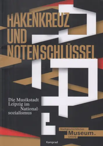 Buch: Hakenkreuz und Notenschlüssel, 2023, Kamprad, Die Musikstadt Leipzig...