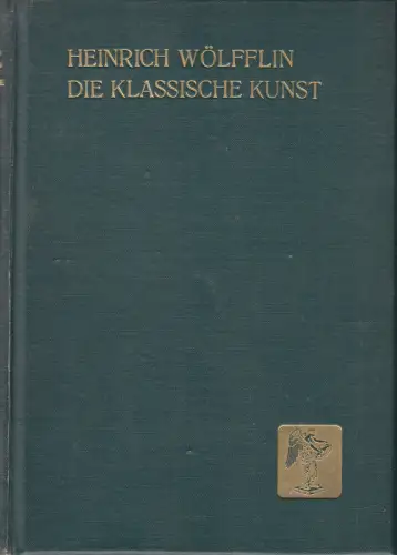 Buch: Die Klassische Kunst, Wölfflin, Heinrich. 1908, Verlag F. Bruckmann