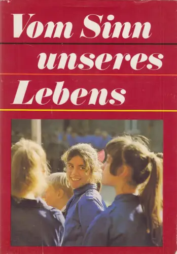 Buch: Vom Sinn unseres Lebens, Oppermann, Lothar u.a. 1986, Verlag Neues Leben